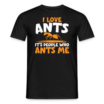 I Love Ants It's People Who Annoy Me Ant Whisperer - Men's T-Shirt - black - Front - AI Model Male 178 light (178cm)