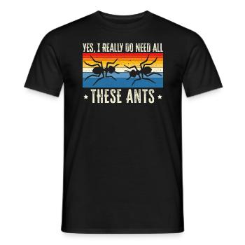 I Really Need All These Ants Ant Lover Insect - Men's T-Shirt - black - Front - AI Model Male 178 light (178cm)