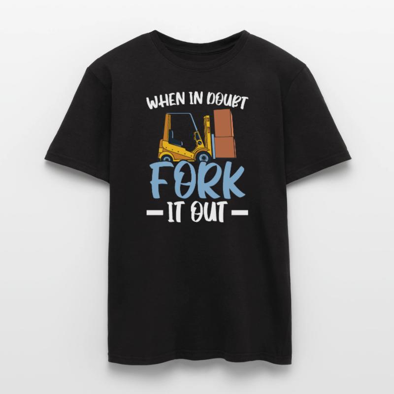 When In Doubt Fork It Out Forklift Operator Worker Men’s T-shirt
