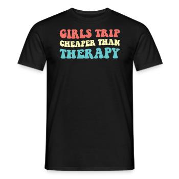 Girls Trip Cheaper Than Therapy III - Men's T-Shirt - black - Front - AI Model Male 178 light (178cm)