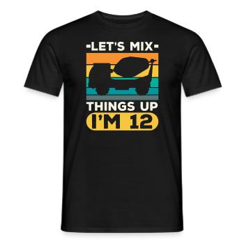 Let's Mix Things Up I'm 12 Construction Birthday - Men's T-Shirt - black - Front - AI Model Male 178 light (178cm)