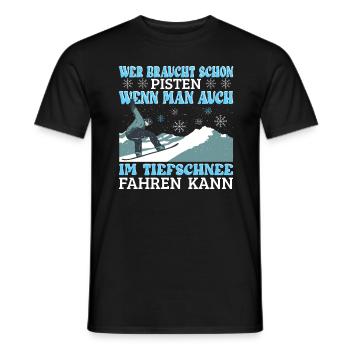 Snowboard Snowboarder Wer braucht schon Pisten? - Männer T-Shirt - Schwarz - Vorne - AI Model Male 178 light (178cm)