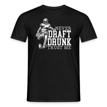 Never Draft Drunk Fantasy Football Sport Lover - Men's T-Shirt - black - Front - AI Model Male 178 light (178cm)