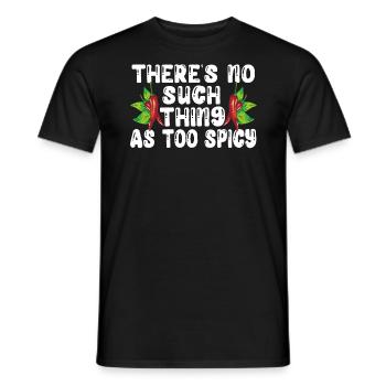 There's No Such Thing As Too Spicy Chili Chipotle - Men's T-Shirt - black - Front - AI Model Male 178 light (178cm)