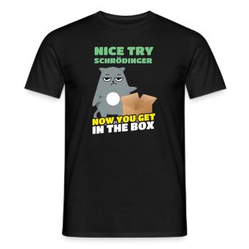 Nice Try Schrödinger Schrödinger's Cat - Men's T-Shirt - black - Front - AI Model Male 178 light (178cm)