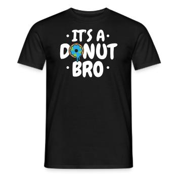It's A Donut Bro Flat Earther Conspiracy Theory - Men's T-Shirt - black - Front - AI Model Male 178 light (178cm)