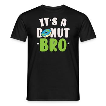 It's A Donut Bro Flat Earther Conspiracy Theory - Men's T-Shirt - black - Front - AI Model Male 178 light (178cm)