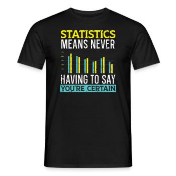 Les statistiques signifient ne jamais avoir à dire que vous êtes certain - T-shirt homme - noir - Devant - AI Model Male 178 light (178cm)