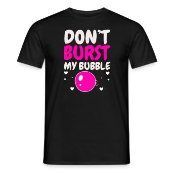 Zerplatzen Sie nicht meinen Kaugummi-Liebhaber-Kaugummi-Gummi - Männer T-Shirt - Schwarz - Vorne - AI Model Male 178 light (178cm)