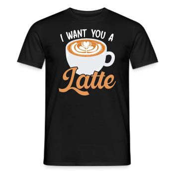 I Want You A Latte Caffeine Lover Coffee Drinker - Men's T-Shirt - black - Front - AI Model Male 178 light (178cm)