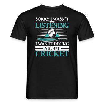 I Wasn't Listening I Was Thinking About Cricket - Men's T-Shirt - black - Front - AI Model Male 178 light (178cm)