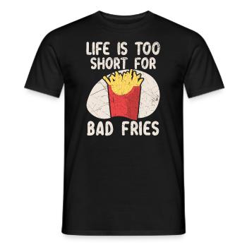 Life Is Too Short For Bad Fries Foodie Potato - Men's T-Shirt - black - Front - AI Model Male 178 light (178cm)