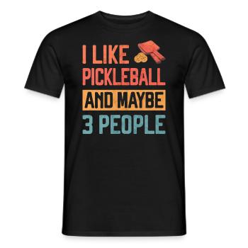I Like Pickleball and Maybe 3 People Funny Gift - Men's T-Shirt - black - Front - AI Model Male 178 light (178cm)