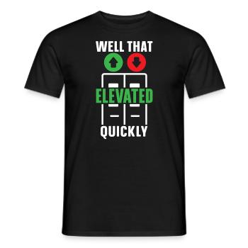 Well That Elevated Quickly Elevator Mechanic - Men's T-Shirt - black - Front - AI Model Male 178 light (178cm)