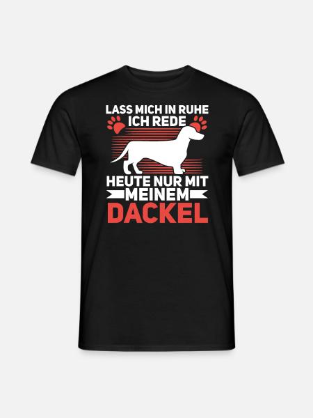 Ich Rede Heute Nur Mit Meinem Dackel - Männer T-Shirt - Schwarz