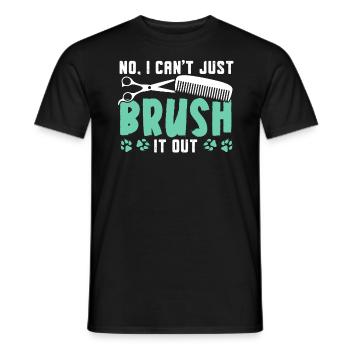 No I Can't Just Brush It Out Dog Groomer - Men's T-Shirt - black - Front - AI Model Male 178 light (178cm)