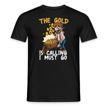The Gold Is Calling I Must Go Treasure Hunting - Men's T-Shirt - black - Front - AI Model Male 178 light (178cm)