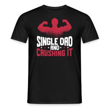 Single Dad And Crushing It Fatherhood Fathers Day - Men's T-Shirt - black - Front - AI Model Male 178 light (178cm)