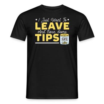 Ich möchte nur gehen und ein Trinkgeld verdienen Kellner - Männer T-Shirt - Schwarz - Vorne - AI Model Male 178 light (178cm)