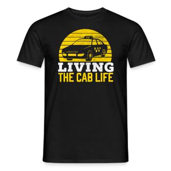 Living The Cab Life Taxi Taxicab Cab Driver Cabbie - Men's T-Shirt - black - Front - AI Model Male 178 light (178cm)
