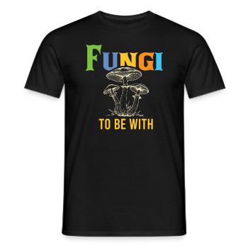 Fungi To Be With Schwammerl Pilze Pilz - Männer T-Shirt - Schwarz - Vorne - AI Model Male 178 light (178cm)