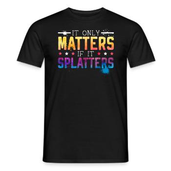 It Only Matters If It Splatters Paintball Player - Men's T-Shirt - black - Front - AI Model Male 178 light (178cm)