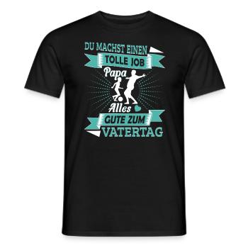 Vatertag Papa Du machst einen tollen Job - Männer T-Shirt - Schwarz - Vorne - AI Model Male 178 light (178cm)