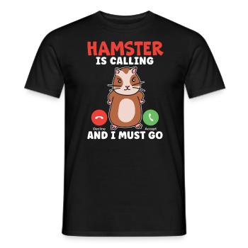 Hamster Is Calling And I Must Go Hamster Owner - Men's T-Shirt - black - Front - AI Model Male 178 light (178cm)