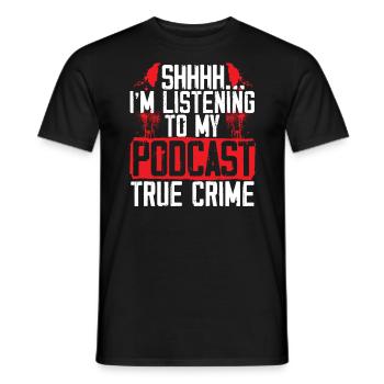 I'm Listening To My True Crime Podcast Documentary - Men's T-Shirt - black - Front - AI Model Male 178 light (178cm)