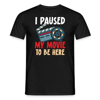 I Paused My Movie To Be Here Movie Lover Cinema - Men's T-Shirt - black - Front - AI Model Male 178 light (178cm)