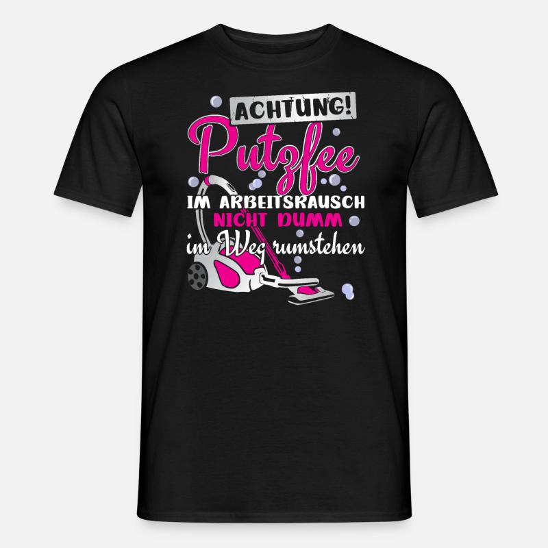 Putzfrau Putzfee Nicht dumm im Weg stehen - Männer T-Shirt - Schwarz