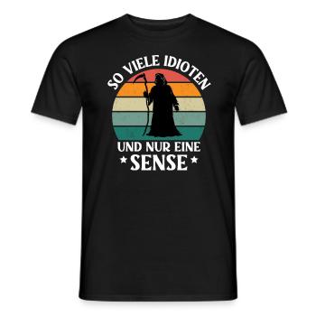 So Viele Idioten Und Nur Eine Sense - Männer T-Shirt - Schwarz - Vorne - AI Model Male 178 light (178cm)