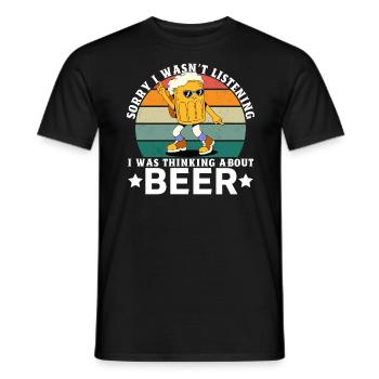 Sorry I Wasn't Listening I Was Thinking About Beer - Men's T-Shirt - black - Front - AI Model Male 178 light (178cm)