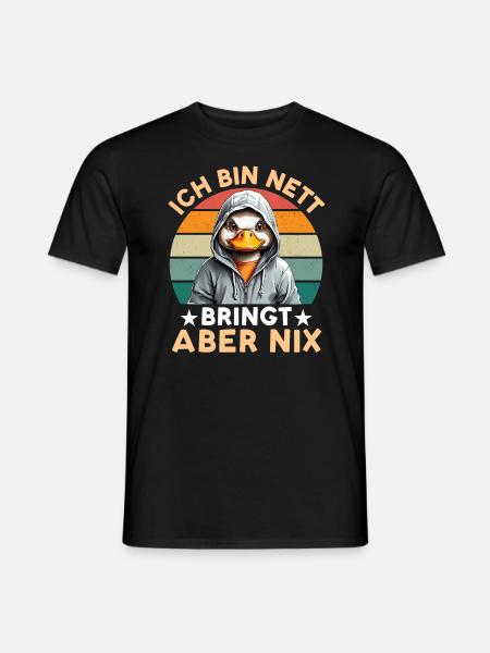 Ich Bin Nett Bringt Aber Nix - Coole Ente - Männer T-Shirt - Schwarz