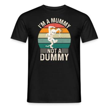 I'm A Mummy Not A Dummy - Funny Mummy - Men's T-Shirt - black - Front - AI Model Male 178 light (178cm)