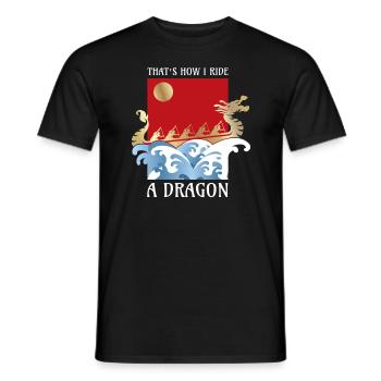 How Ride A Dragon Drachenboot Dragonboat - Männer T-Shirt - Schwarz - Vorne - AI Model Male 178 light (178cm)