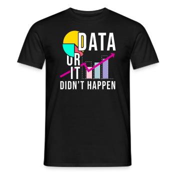 Data ot it didn ́t happen Verhaltensanaly - Men's T-Shirt - black - Front - AI Model Male 178 light (178cm)