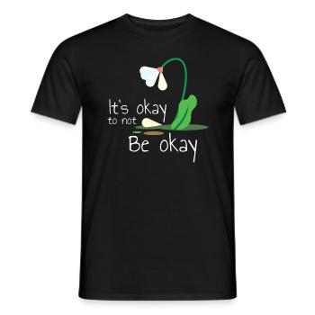 psOkay Not Be Okay Mental Health Awareness - Männer T-Shirt - Schwarz - Vorne - AI Model Male 178 light (178cm)