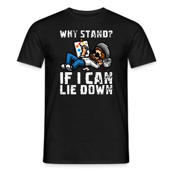 WHY STAND? IF I CAN LIE DOWN - Men's T-Shirt - black - Front - AI Model Male 178 light (178cm)