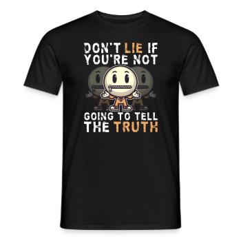 DON'T LIE IF YOU'RE NOT GOING TO TELL THE TRUTH - Men's T-Shirt - black - Front - AI Model Male 178 light (178cm)