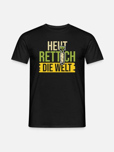 Heut Rettich Die Welt Rettich Spruch - Männer T-Shirt - Schwarz