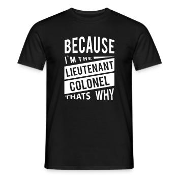 Because I'm The Lieutenant Colonel LTC - Men's T-Shirt - black - Front - AI Model Male 178 light (178cm)