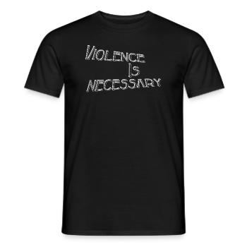 Violence is necessary - Men's T-Shirt - black - Front - AI Model Male 178 light (178cm)