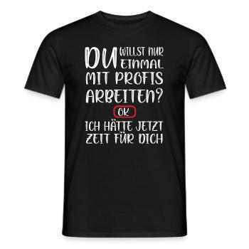Einmal mit Profis Arbeiten Lustiger Profi Spruch - Männer T-Shirt - Schwarz - Vorne - AI Model Male 178 light (178cm)