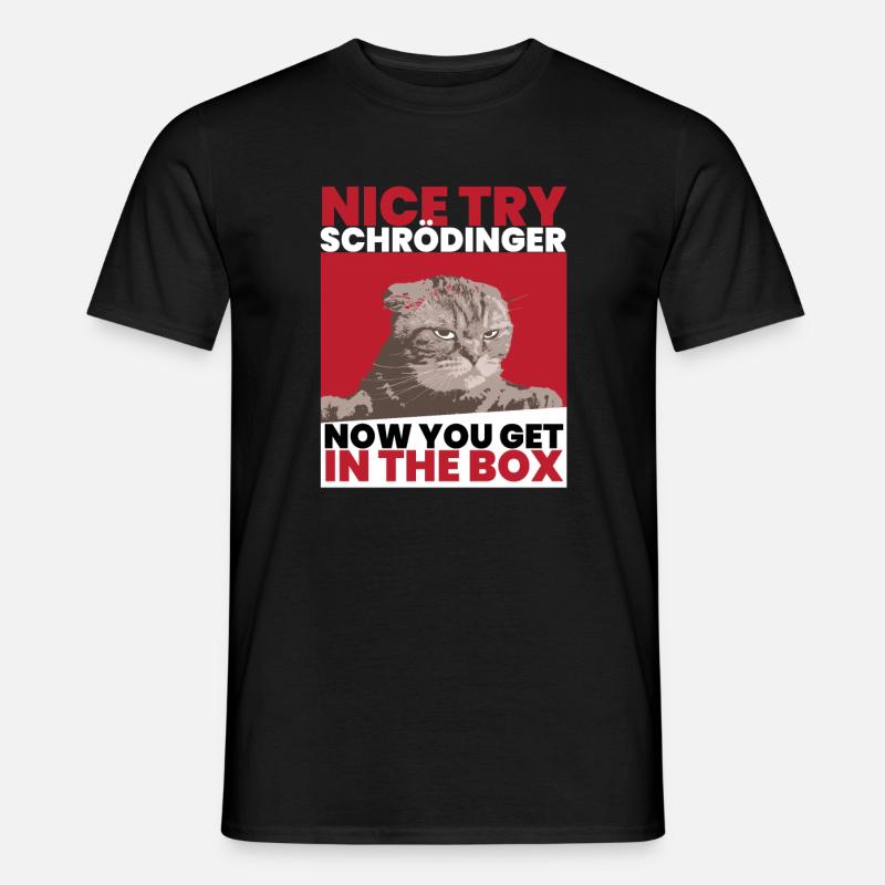 Nice Try Schrödinger Schrödinger Chat Schrödinger - T-shirt homme - noir