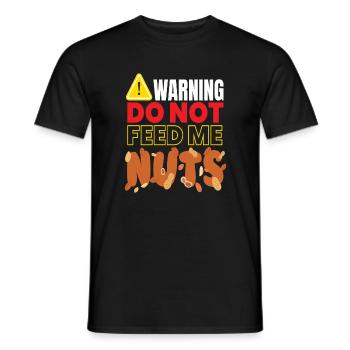 Warning Do Not Feed Me Nuts Nuts Nut - Men's T-Shirt - black - Front - AI Model Male 178 light (178cm)