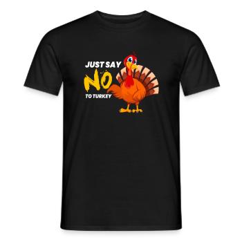 Say No To Truthahn Anti Thanksgiving - Männer T-Shirt - Schwarz - Vorne - AI Model Male 178 light (178cm)