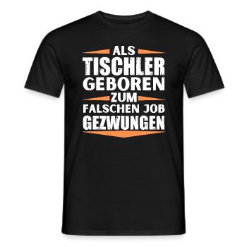 Tischler im falschen Job gelandet - Männer T-Shirt - Schwarz - Vorne - AI Model Male 178 light (178cm)