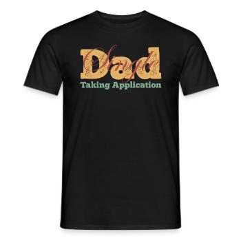 Single Dad taking application funny cool - Männer T-Shirt - Schwarz - Vorne - AI Model Male 178 light (178cm)