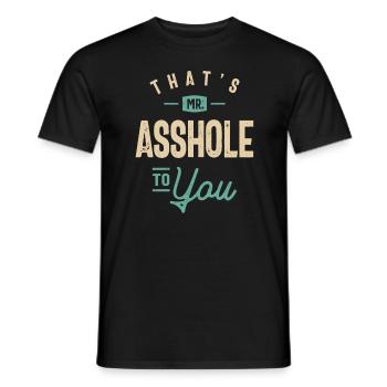 That's Mr Asshole To You Funny Sarcastic Humor - Men's T-Shirt - black - Front - AI Model Male 178 light (178cm)